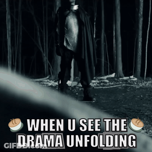 A Poster That Says When U See The Drama Unfolding With A Man In A Cape GIF