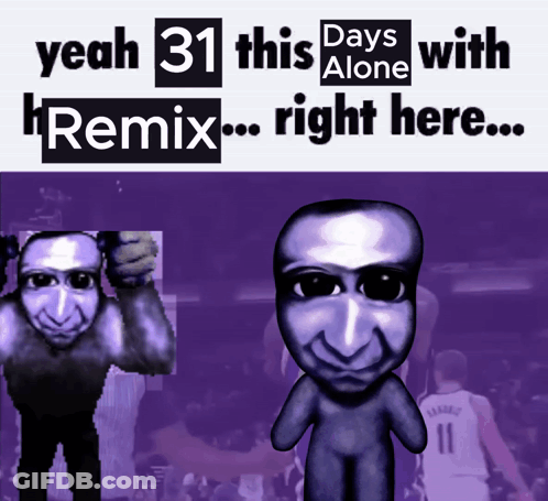 A Poster That Says Yeah 31 Days Alone With Remix Right Here GIF