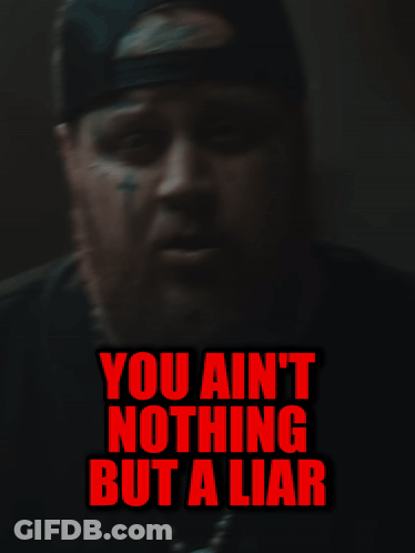 A Poster That Says You Ain T Nothing But A Liar On It GIF
