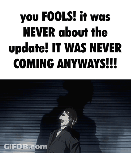 A Poster That Says You Fools It Was Never About The Update GIF