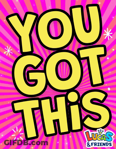 A Poster That Says " You Got This " By Lucas & Friends GIF