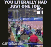 A Poster That Says " You Literally Had Just One Job " On The Bottom GIF
