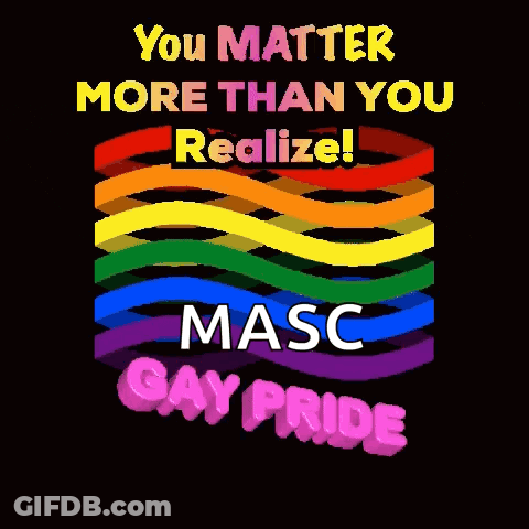 A Poster That Says " You Matter More Than You Realize Masc Gay Pride " GIF