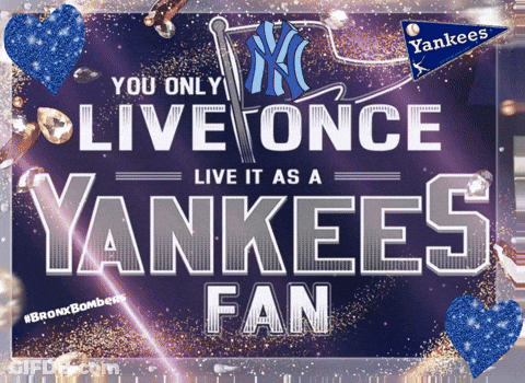 A Poster That Says " You Only Live Once " And " Live It As A Yankees Fan " GIF