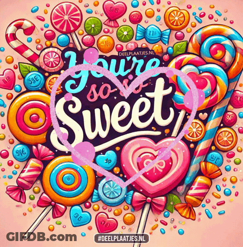 A Poster That Says ' You 'Re So Sweet ' Surrounded By Lollipops GIF