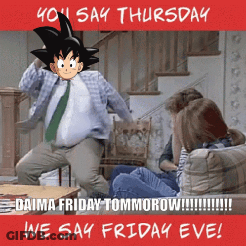 A Poster That Says " You Say Thursday Daima Friday Tommorow !!! We Say Friday Eve " GIF