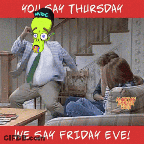 A Poster That Says You Say Thursday We Say Friday Eve On It GIF