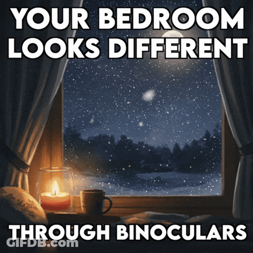A Poster That Says Your Bedroom Looks Different Through Binoculars With A Picture Of A Night Sky GIF