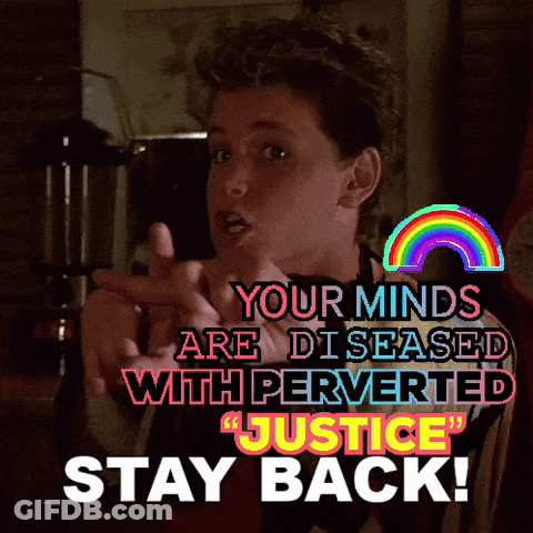 A Poster That Says Your Minds Are Diseased With Perverted " Justice Stay Back " GIF