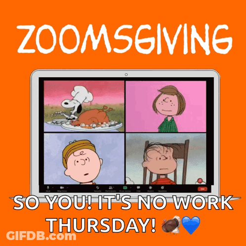 A Poster That Says Zoomsgiving So You ! It 'S No Work Thursday ! GIF