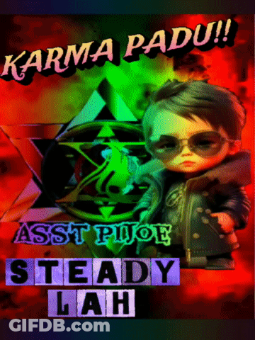 A Poster With A Boy Wearing Sunglasses And The Words Karma Padu Asst Pijoe Steady Lah GIF