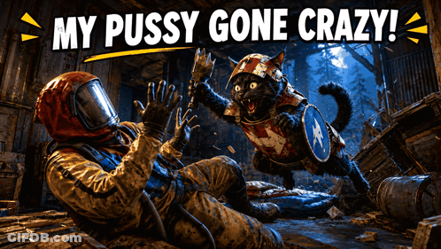 A Poster With A Cat In Armor And The Words " My Pussy Gone Crazy " GIF