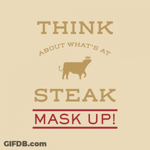 A Poster With A Cow And The Words Think About What 'S At Steak Mask Up GIF