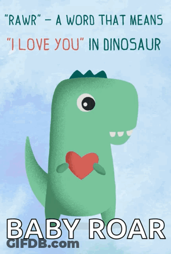 A Poster With A Dinosaur Holding A Heart And The Words " Rawr " A Word That Means " I Love You In Dinosaur " GIF