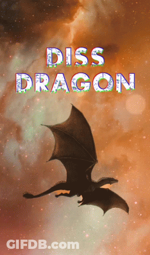 A Poster With A Dragon And The Words " Diss Dragon " On It GIF