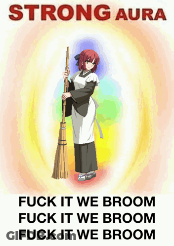 A Poster With A Maid Holding A Broom With The Words Strong Aura GIF