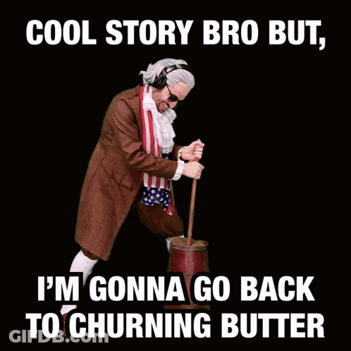 A Poster With A Man In A Costume That Says I 'M Gonna Go Back To Churning Butter GIF