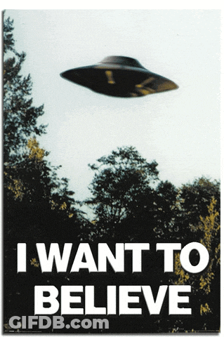 A Poster With A Picture Of A Flying Saucer And The Words I Want To Believe GIF