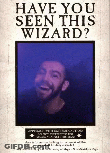 A Poster With A Picture Of A Man And The Words " Have You Seen This Wizard " GIF
