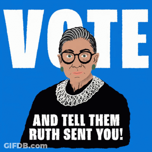 A Poster With A Picture Of Ruth Bader Ginsburg And The Words " Vote And Tell Them Ruth Sent You " GIF