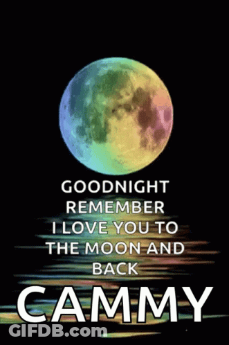 A Poster With A Rainbow Moon And The Words Goodnight Remember I Love You To The Moon And Back Cammy GIF