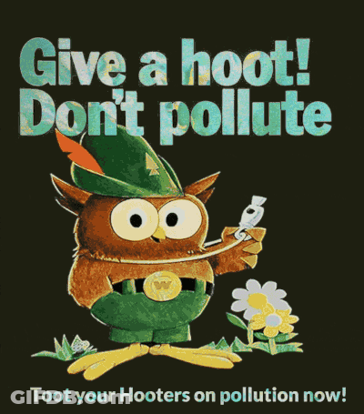 A Poster With An Owl And The Words Give A Hoot Do N't Pollute GIF