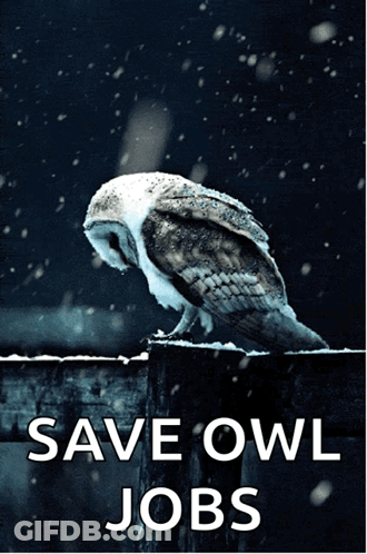 A Poster With An Owl And The Words Save Owl Jobs Below It GIF
