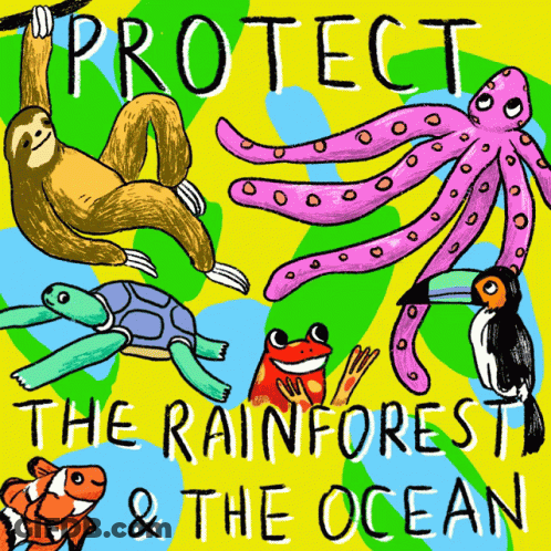 A Poster With Animals And The Words Protect The Rainforest And The Ocean GIF