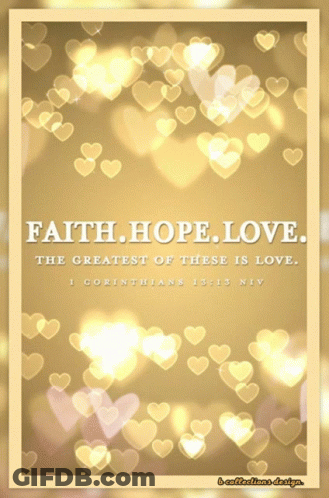 A Poster With Hearts And The Words Faith Hope Love On It GIF