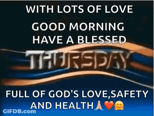 A Poster With Lots Of Love Good Morning Have A Blessed Thursday Full Of God 'S Love Safety And Health GIF