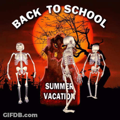 A Poster With Skeletons And The Words Back To School And Summer Vacation GIF