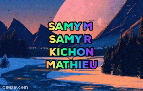 A Poster With The Names Samy M Samy R Kichon Mathieu And A River In The Background GIF