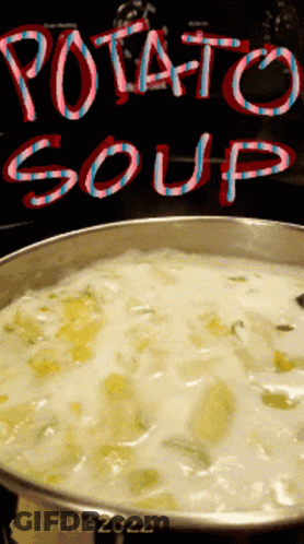A Pot Of Potato Soup With The Words Potato Soup Behind It GIF