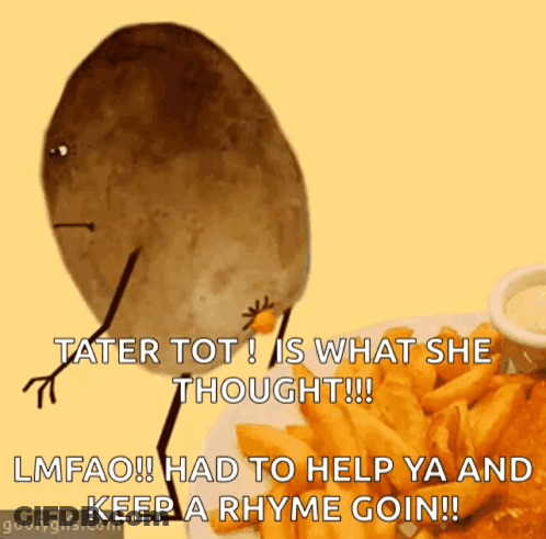 A Potato Is Standing Next To A Plate Of French Fries And Says Tater Tot Is What She Thought GIF