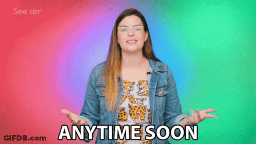 A Pretty Lady Says Anytime Soon GIF