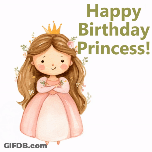 A Princess With A Crown On Her Head And The Words Happy Birthday Princess Below Her GIF