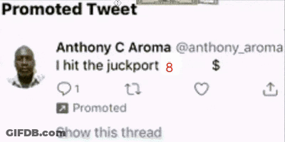A Promoted Tweet By Anthony C Aroma Says That He Hit The Jackpot GIF