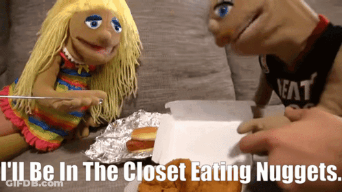 A Puppet Says " I 'Ll Be In The Closet Eating Nuggets " In Front Of A Box Of Food GIF