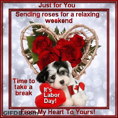 A Puppy Holding A Red Heart With The Words Just For You Sending Roses For A Relaxing Weekend Time To Take A Break GIF