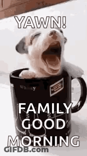 A Puppy Is Yawning In A Coffee Mug With A Good Morning Message . GIF