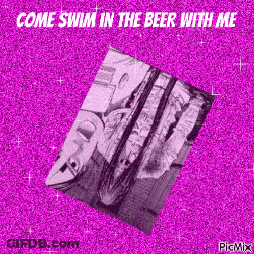 A Purple Background With A Picture Of A Person Swimming In A Beer With The Words `` Come Swim In The Beer With Me '' . GIF