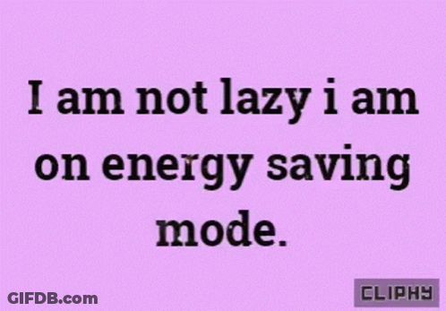 A Purple Background With A Quote That Says " I Am Not Lazy I Am On Energy Saving Mode " GIF