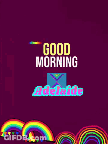 A Purple Background With A Rainbow And The Words Good Morning Adelaide On It GIF