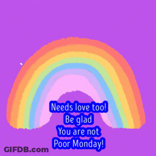 A Purple Background With A Rainbow And The Words Monday Needs Love Too GIF