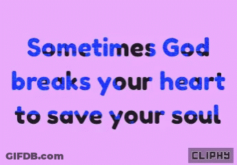 A Purple Background With Blue Text That Says " Sometimes God Breaks Your Heart To Save Your Soul " GIF
