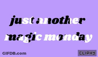 A Purple Background With Just Another Magic Monday Written In White GIF
