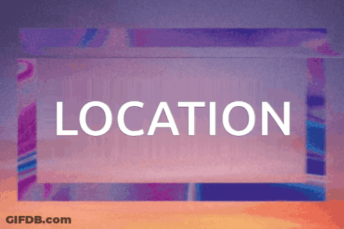 A Purple Background With The Word Location In White GIF