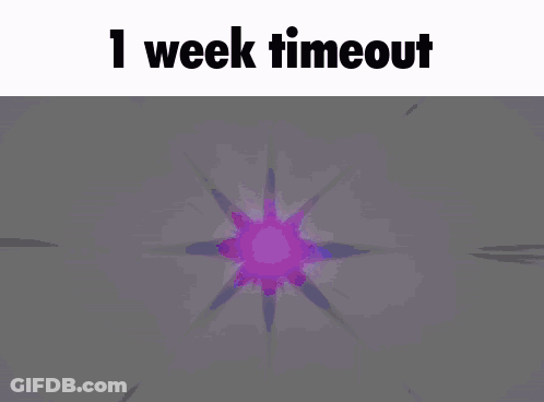 A Purple Background With The Words 1 Week Timeout On The Bottom GIF