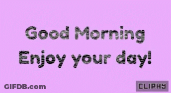 A Purple Background With The Words Good Morning Enjoy Your Day Written On It GIF