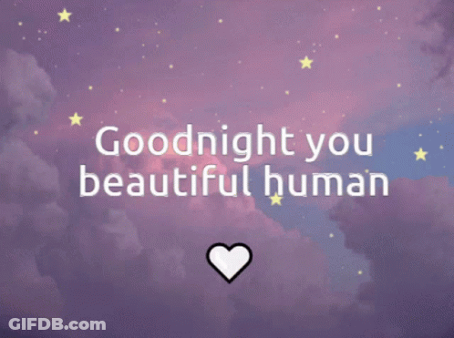 A Purple Background With The Words Goodnight You Beautiful Human On It GIF